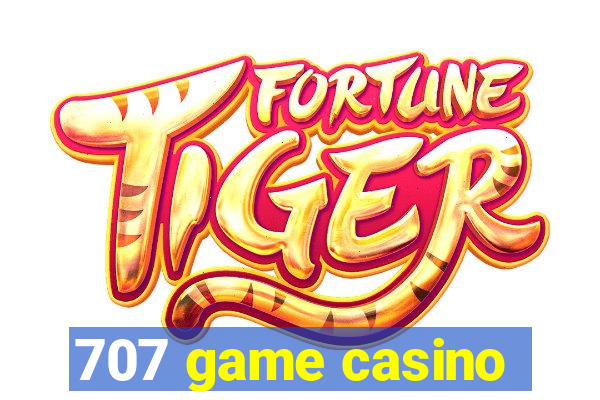 707 game casino